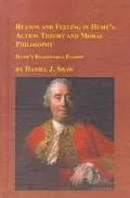 Reason and Feeling in Hume's Action Theory and Moral Philosophy: Hume's Reasonable Passion