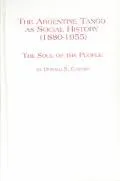 The Argentine tango as social history, 1880-1955