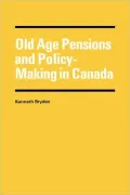 Old Age Pensions and Policy Making in Canada