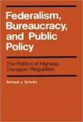 Federalism, Bureaucracy, and Public Policy