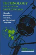 Technology and National Competitiveness Oligopoly, Technological Innovation, and Internation...