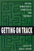 Getting on Track: Social Democratic Strategies for Ontario
