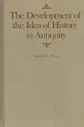 The development of the idea of history in antiquity