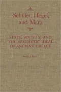 Schiller, Hegel and Marx: State, Society and the Aesthetic Ideal of Ancient Greece