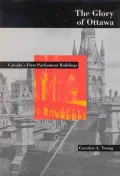 The Glory of Ottawa: Canada's First Parliament Buildings