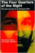 The Four Quarters of the Night : The Life-Journey of an Emigrant Sikh