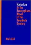 Aphorism in the Francophone Novel of the Twentieth Century
