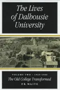 The Lives of Dalhousie University : 1925-1980, the Old College Transformed