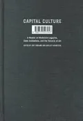Capital Culture: A Reader on Modernist Legacies, State Institutions,