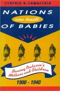 Nations Are Built of Babies: Saving Ontario's Mothers and Children, 1900-1940
