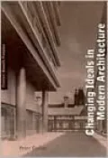 Changing Ideals in Modern Architecture