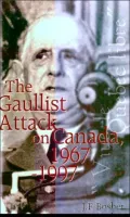 The Gaullist Attack on Canada, 1967-1997