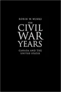 The Civil War Years: Canada and the United States