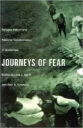 Journeys of Fear: Refugee Return and National Transformation in Guatemala