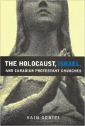 The Holocaust, Israel, and Canadian Protestant churches