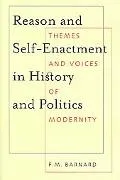 Reason and Self-Enactment in History and Politics