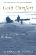 Cold Comfort: My Love Affair with the Arctic