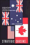 Strategic Cousins: Australian and Canadian Expeditionary Forces and the British and American Empires