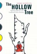 The Hollow Tree: Fighting Addiction with Traditional Native Healing