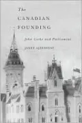 The Canadian Founding: John Locke and Parliament