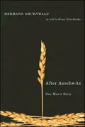 After Auschwitz: One Man's Story