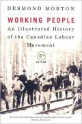 Working People: An Illustrated History of the Canadian Labour Movement