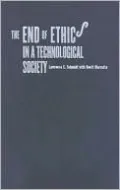 The End of Ethics in a Technological Society
