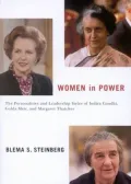 Women in Power: The Personalities and Leadership Styles of Indira Gandhi, Golda Meir, and Margaret Thatcher