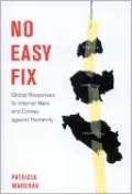 No Easy Fix: Global Responses to Internal Wars and Crimes Against Humanity