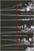 Trade Barriers to the Public Good: Free Trade and Environmental Protection