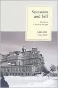 Secession and Self: Quebec in Canadian Thought