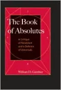 The Book of Absolutes: A Critique of Relativism and a Defence of Universals