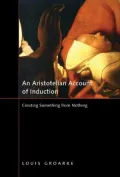 Aristotelian Account of Induction: Creating Something from Nothing