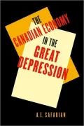 The Canadian Economy in the Great Depression: Third Edition