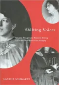 Shifting Voices: Feminist Thought and Women's Writing in Fin-de-Siecle Austria and Hungary
