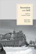 Secession and Self: Quebec in Canadian Thought