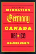 A History of Migration from Germany to Canada, 1850-1939