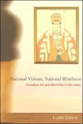 National Visions, National Blindness: Canadian Art and Identities in The 1920s