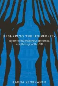 Reshaping the University: Responsibility, Indigenous Epistemes, and the Logic of the Gift
