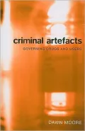 Criminal Artefacts: Governing Drugs and Users