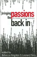 Bringing the Passions Back in : The Emotions in Political Philosophy