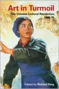 Art in Turmoil: The Chinese Cultural Revolution, 1966-76