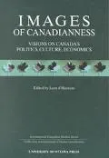 Images of Canadianness Visions on Canada's Politics, Culture, Economics