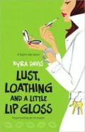 Lust, Loathing and a Little Lip Gloss (Sophie Katz Series #4)