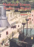 Medieval Towns, Trade and Travel