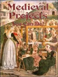 Medieval Projects You Can Do!