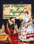 Sir Walter Raleigh : Founding the Virginia Colony