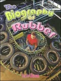 Biography of Rubber