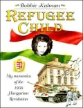 Refugee Child: My Memories of the 1956 Hungarian Revolution