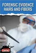 Forensic Evidence: Hairs and Fibers